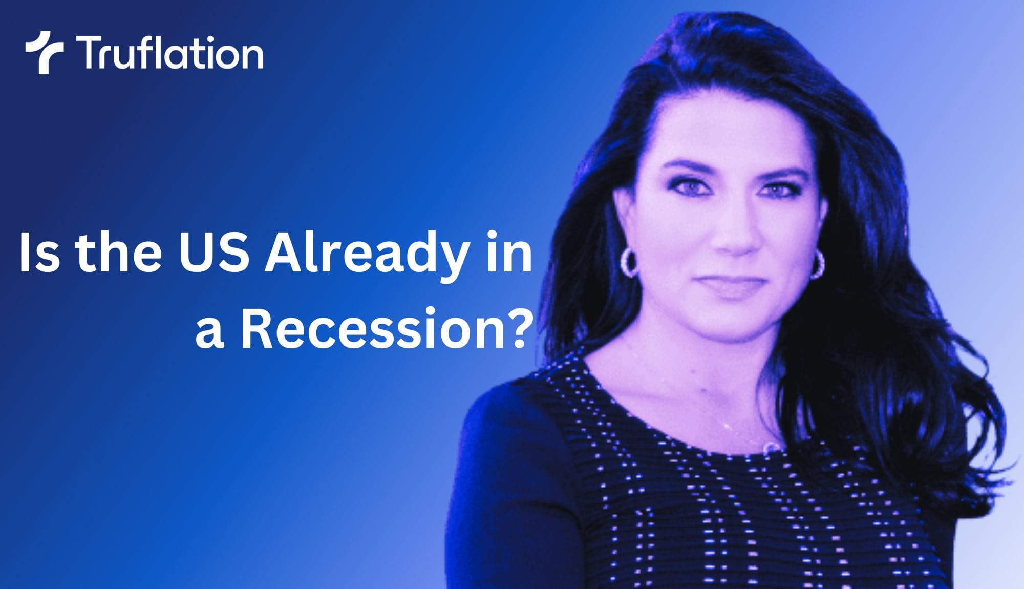 Danielle DiMartino Booth: The US is Already in Recession