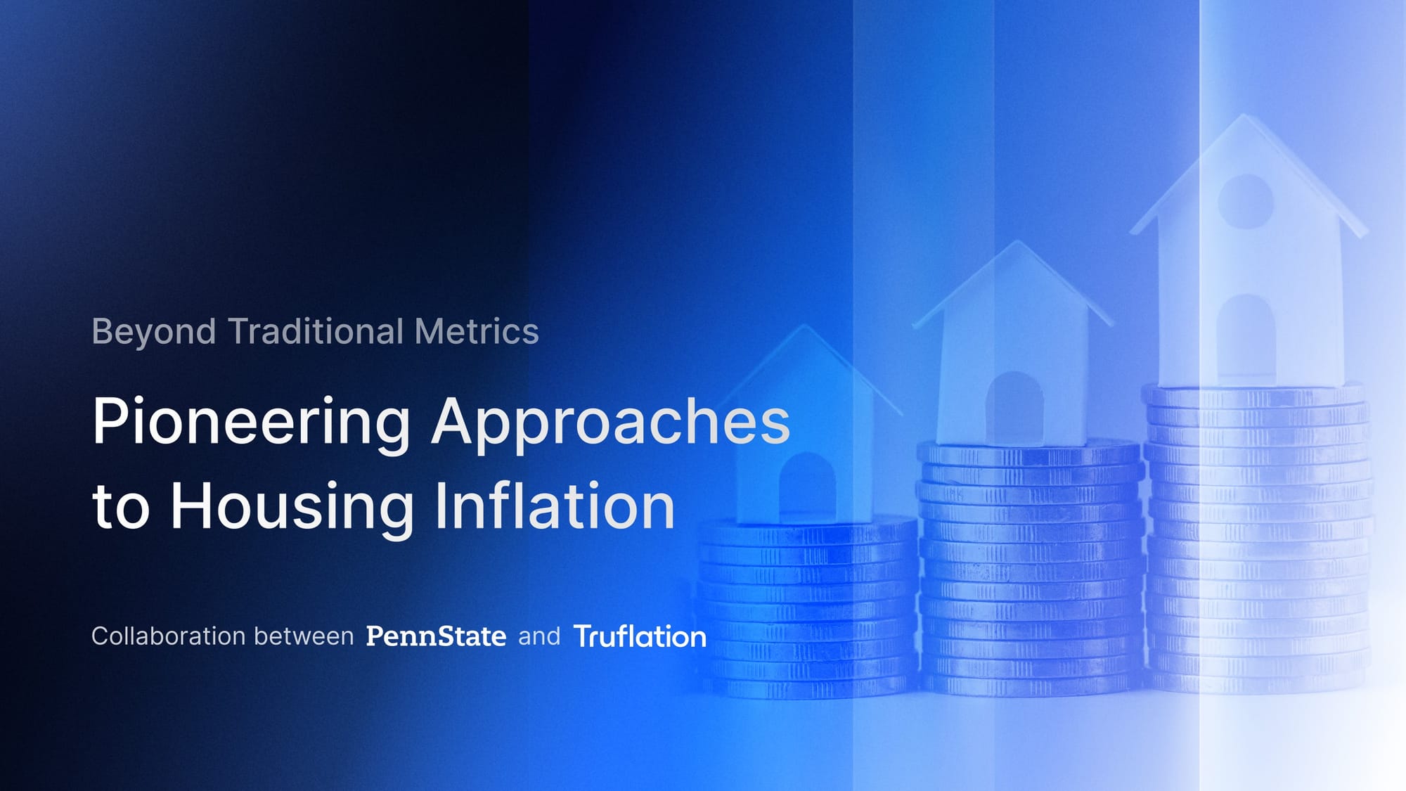 Pennsylvania State University and Truflation Collaboration: Revolutionizing Housing Inflation Measurement