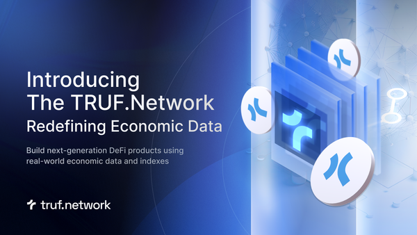 Introducing The TRUF.Network - Redefining Economic Data