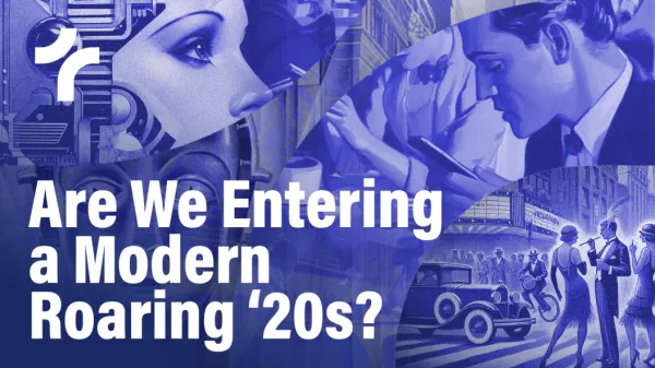 Are We Entering a Modern Roaring '20s?